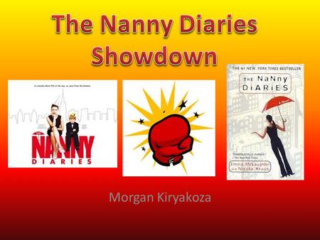 Morgan Kiryakoza. In this novel we find the protagonist, Nan, working as a nanny as she finishes college. Her mother is not happy about Nan’s occupation.