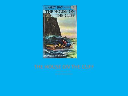 THE HOUSE ON THE CLIFF author Franklin W. Dixon By Josh Ritzenthaler.