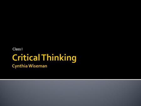 Critical Thinking Cynthia Wiseman