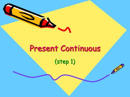 Present Continuous (step 1). What do they have in common? Что объединяет всех персонажей?