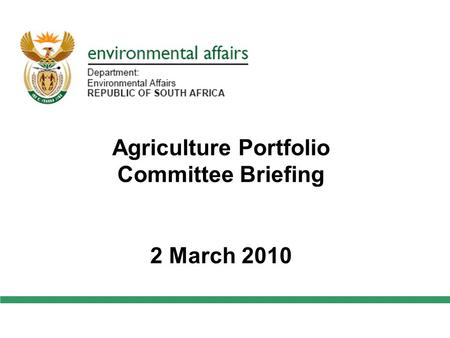 Agriculture Portfolio Committee Briefing 2 March 2010.
