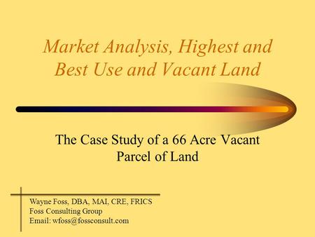 Market Analysis, Highest and Best Use and Vacant Land