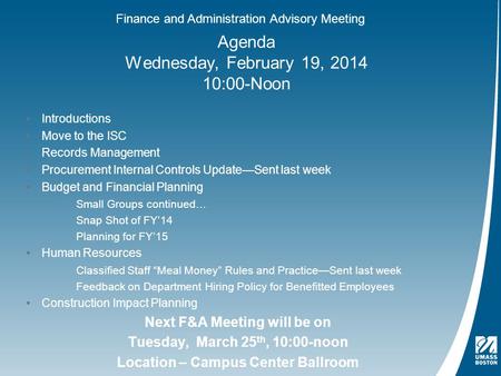 Agenda Wednesday, February 19, 2014 10:00-Noon Introductions Move to the ISC Records Management Procurement Internal Controls Update—Sent last week Budget.