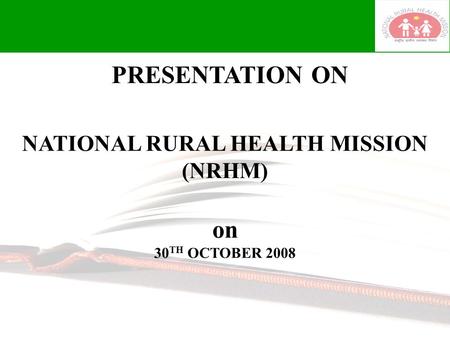 NATIONAL RURAL HEALTH MISSION (NRHM)