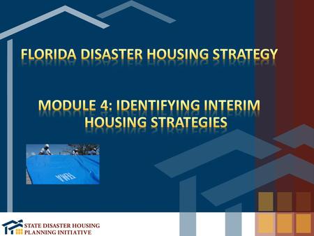 Detail Federal Disaster Housing Assistance Programs Identity various interim housing strategies available to local communities Explain wrap around services.