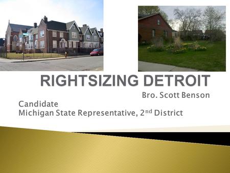 Bro. Scott Benson Candidate Michigan State Representative, 2 nd District.