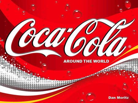 AROUND THE WORLD Dan Moritz. North America The familiar plastic 20oz U.S. Coke Bottle. Located in Manitoba, the worlds largest known Coke Can. The also.