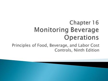 Principles of Food, Beverage, and Labor Cost Controls, Ninth Edition.
