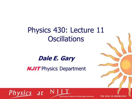 Physics 430: Lecture 11 Oscillations