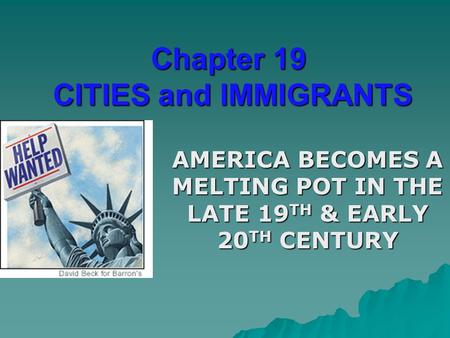 Chapter 19 CITIES and IMMIGRANTS