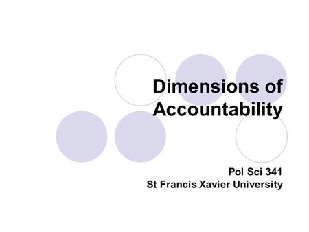 Dimensions of Accountability Pol Sci 341 St Francis Xavier University.