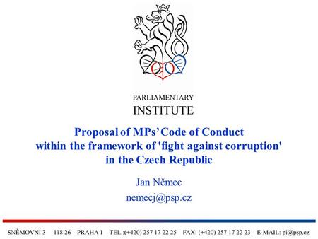 Proposal of MPs’ Code of Conduct within the framework of 'fight against corruption' in the Czech Republic Jan Němec