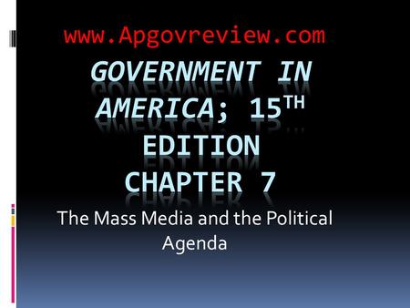 The Mass Media and the Political Agenda www.Apgovreview.com.
