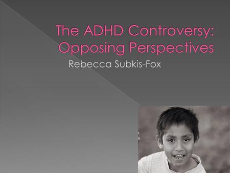 3 Models for Understanding ADHD  ADHD is primarily characterized by an inability to focus or pay attention with a main symptom of being easily distracted.
