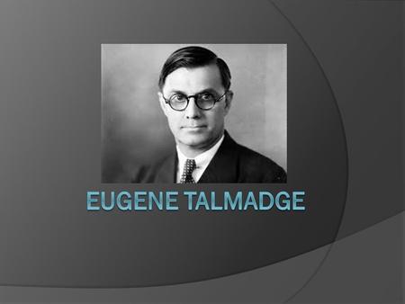 Eugene Talmadge.