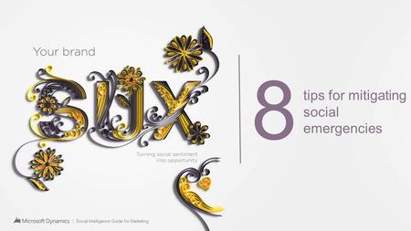 | Social Intelligence Guide for Marketing 8 tips for mitigating social emergencies.