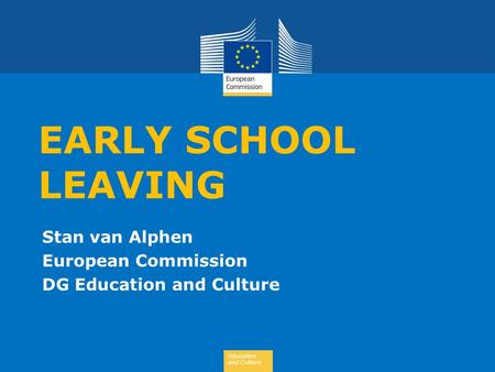 Stan van Alphen European Commission DG Education and Culture