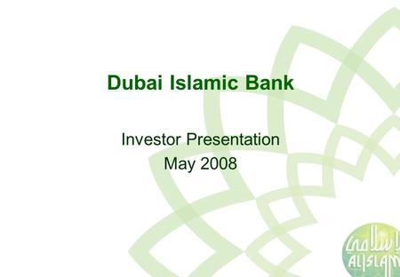 Dubai Islamic Bank Investor Presentation May 2008