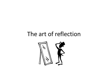 The art of reflection.