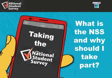 1 Taking the What is the NSS and why should I take part?