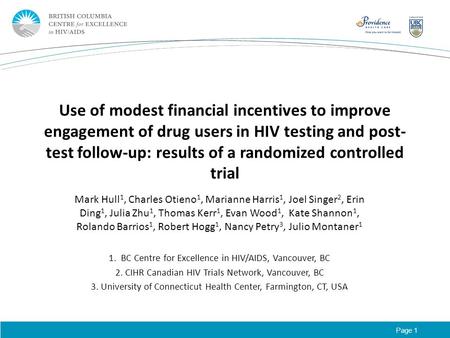 Page 1 Use of modest financial incentives to improve engagement of drug users in HIV testing and post- test follow-up: results of a randomized controlled.