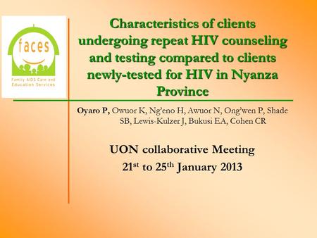Characteristics of clients undergoing repeat HIV counseling and testing compared to clients newly-tested for HIV in Nyanza Province Oyaro P, Owuor K, Ng’eno.