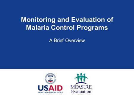Monitoring and Evaluation of Malaria Control Programs