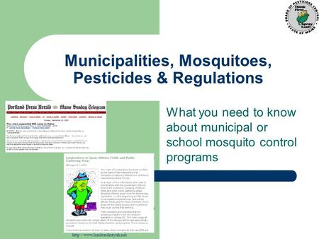 Municipalities, Mosquitoes, Pesticides & Regulations What you need to know about municipal or school mosquito control programs