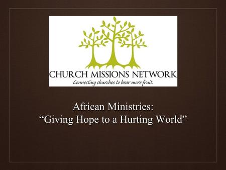 African Ministries: “Giving Hope to a Hurting World”