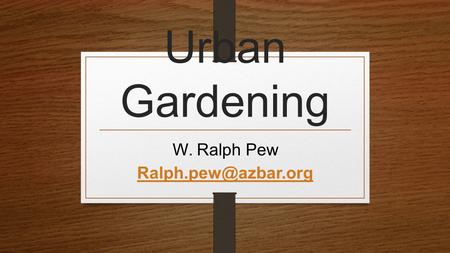 Urban Gardening W. Ralph Pew