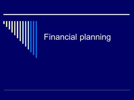 Financial planning.  Like any preparation for the future, a business has to make assumptions and estimates about the months ahead.  Income and spending.
