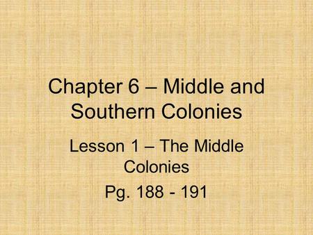 Chapter 6 – Middle and Southern Colonies