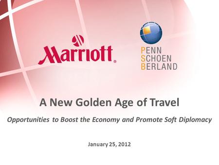 A New Golden Age of Travel Opportunities to Boost the Economy and Promote Soft Diplomacy January 25, 2012.