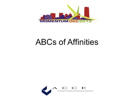 ABCs of Affinities. Roy Lamphier Vice President Insurance & Affinity Services.