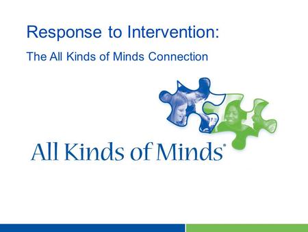 Response to Intervention: The All Kinds of Minds Connection.
