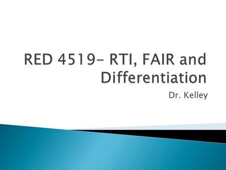 Dr. Kelley. Share LiveText Assignment Discuss at table (rubric, typed AIP, student assessments):  The assessment tools you used.  What you learned.