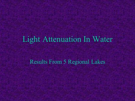 Light Attenuation In Water Results From 5 Regional Lakes.