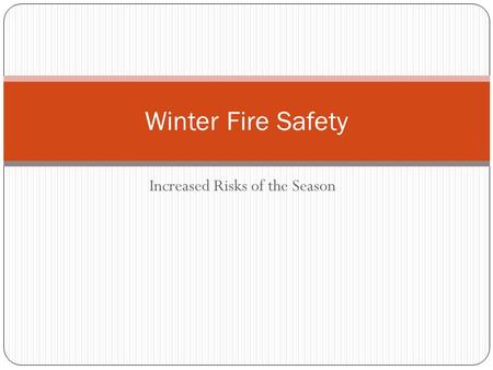 Increased Risks of the Season Winter Fire Safety.