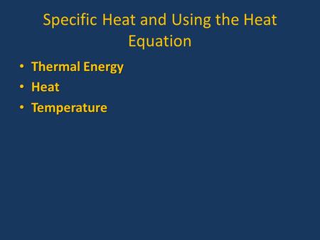 Specific Heat and Using the Heat Equation