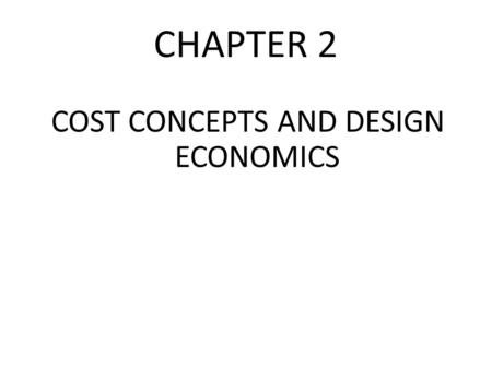 COST CONCEPTS AND DESIGN ECONOMICS