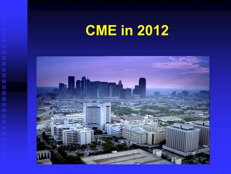 CME in 2012. Baylor Health Care System Serving all people through exemplary health care, education, research and community service.