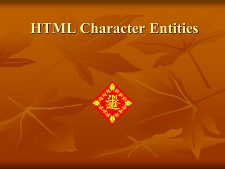 HTML Character Entities. Character Entities Some characters have a special meaning in HTML, like the less than sign (