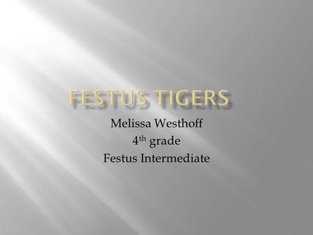 Melissa Westhoff 4 th grade Festus Intermediate.  My name is Melissa Westhoff. I am married to a wonderful husband named Doug. We have 3 wonderful children.