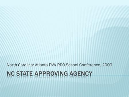 North Carolina: Atlanta DVA RPO School Conference, 2009.