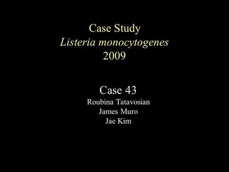 Case Study Listeria monocytogenes 2009