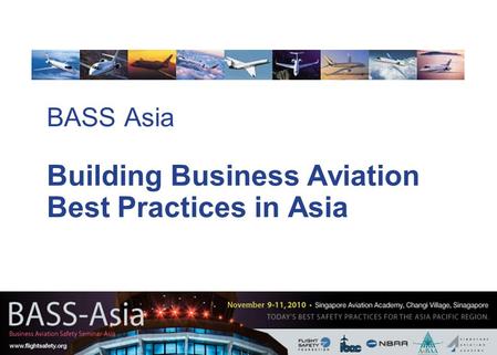 BASS Asia Building Business Aviation Best Practices in Asia.
