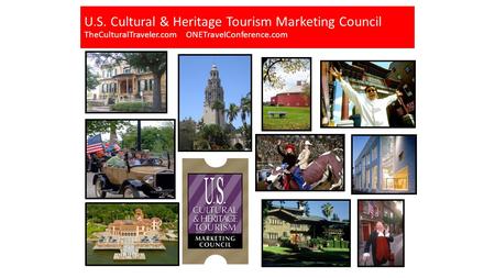 U.S. Cultural & Heritage Tourism Marketing Council TheCulturalTraveler.com ONETravelConference.com.
