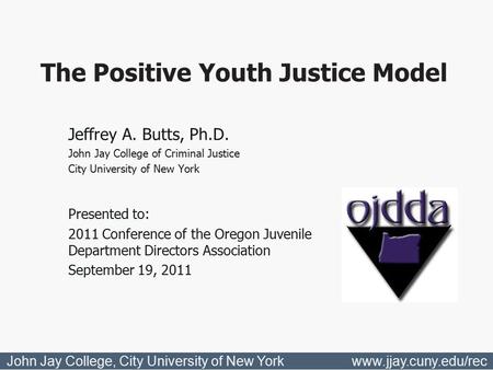 John Jay College, City University of New Yorkwww.jjay.cuny.edu/rec Jeffrey A. Butts, Ph.D. John Jay College of Criminal Justice City University of New.