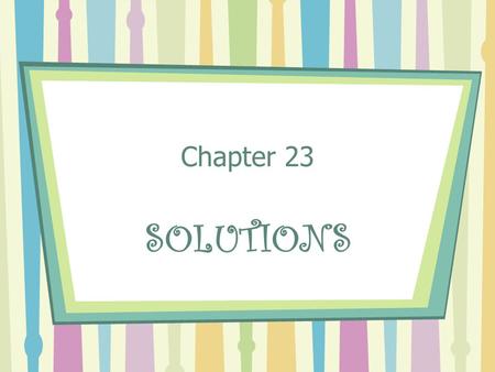 Chapter 23 SOLUTIONS.