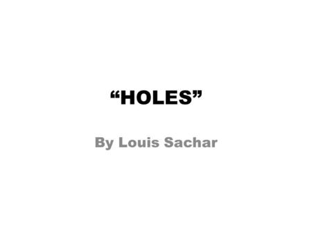 “HOLES” By Louis Sachar. Main Characters Stanley Yelnats-called “Caveman” by the other boys/sent to “Camp Green Lake” because he supposedly stole a pair.
